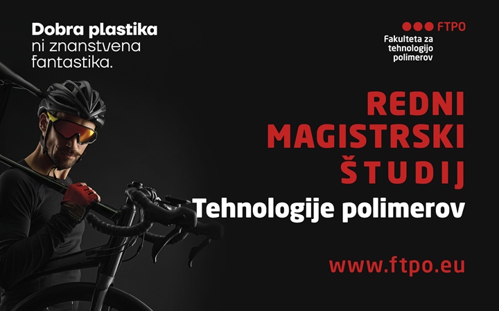 Informativni dan FTPO - Magistrski študijski program 2. stopnje Tehnologija polimerov (REDNI in IZREDNI)